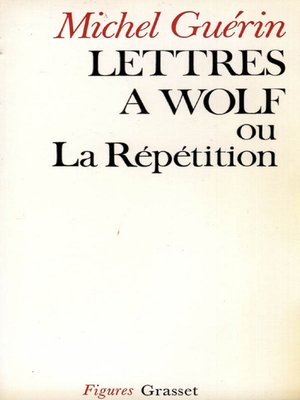 cover image of Lettres à Wolf ou la Répétition